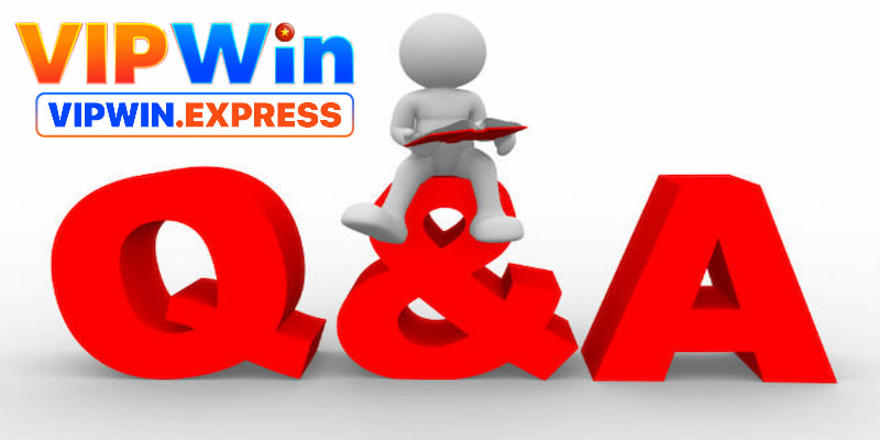 Giải đáp câu hỏi về chủ đề liên quan đến quá trình cá cược tại nhà cái VIPWIN