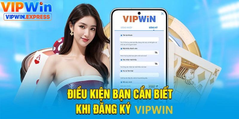 Bạn phải thoả mãn những điều kiện của nhà cái mới có thể đăng ký VIPWIN